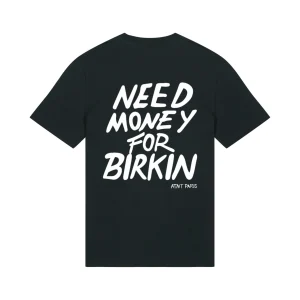 TEE SHIRT UNISEXE NOIR - NEED MONEY FOR BIRKIN